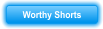 Worthy Shorts